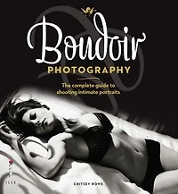 Boudoir Photography: The Complete Guide to Shooting Intimate Portraits