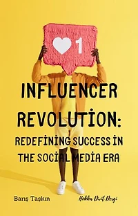 Influencer Revolution: Redefining Success in the Social Media Era