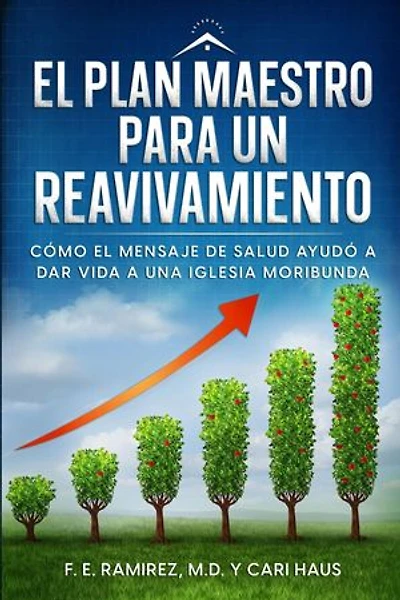 El Plan Maestro para un Reavivamiento: Cómo el mensaje de salud ayudó a dar vida a una iglesia moribunda