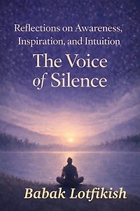 The Voice of Silence: Reflections on Presence, Awareness, and Inner Guidance