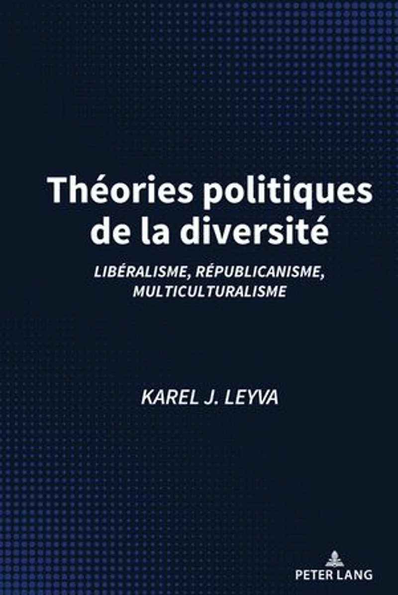 Théories politiques de la diversité: Libéralisme, républicanisme, multiculturalisme