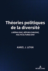 Théories politiques de la diversité: Libéralisme, républicanisme, multiculturalisme