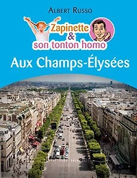 Zapinette et son tonton homo aux Champs-Élysées