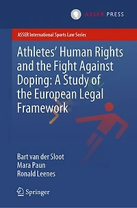 Athletes' Human Rights and the Fight Against Doping: A Study of European Legal Framework