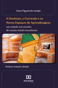 A Docência, o Currículo e os Novos Espaços de Aprendizagens: um estudo em escolas de ensino médio brasileiras