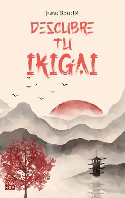 Descubre tu Ikigai: Encuentra el propósito que da sentido a tu vida y te impulsa cada mañana.