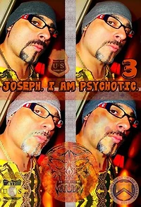 Joseph. I Am Psychotic. Part 3.: Original Book Number Thirty-One.