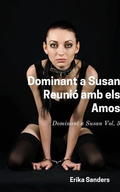 Dominant a Susan. Reunió amb els Amos: Dominant a Susan, #5