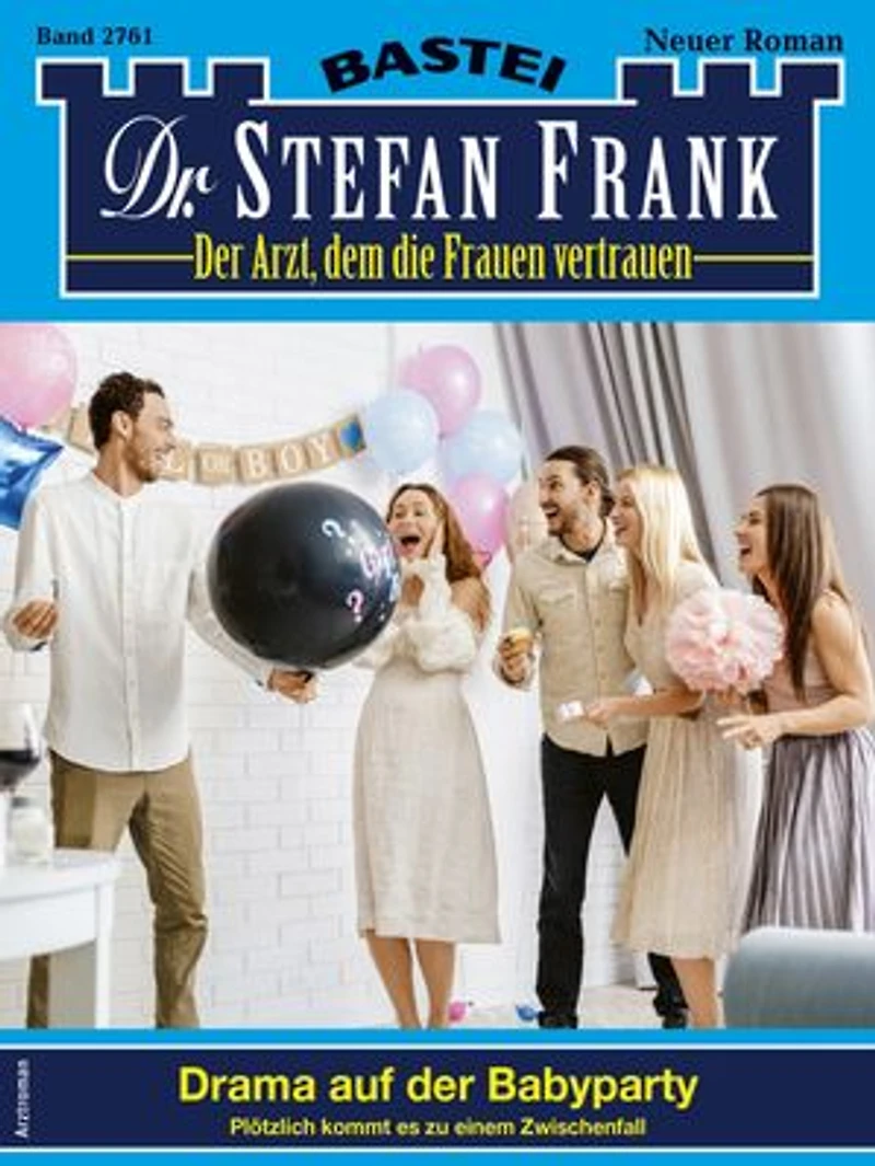Dr. Stefan Frank 2761: Drama auf der Babyparty