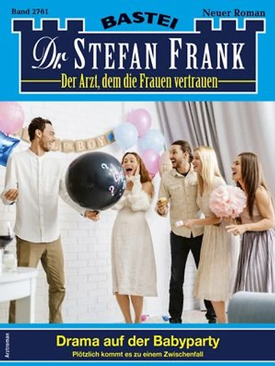 Dr. Stefan Frank 2761: Drama auf der Babyparty