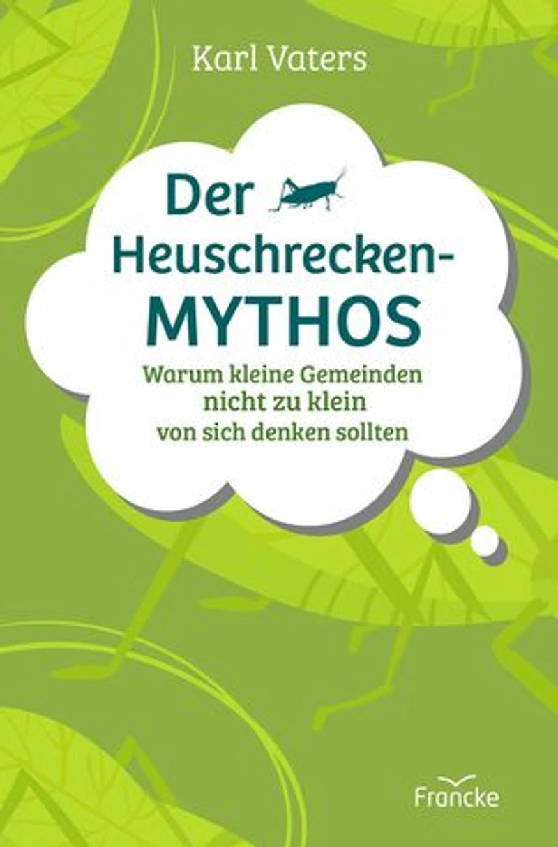 Der Heuschrecken-Mythos: Warum kleine Gemeinden nicht zu klein von sich denken sollten