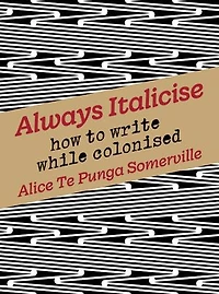 Always Italicise: How to write while colonised