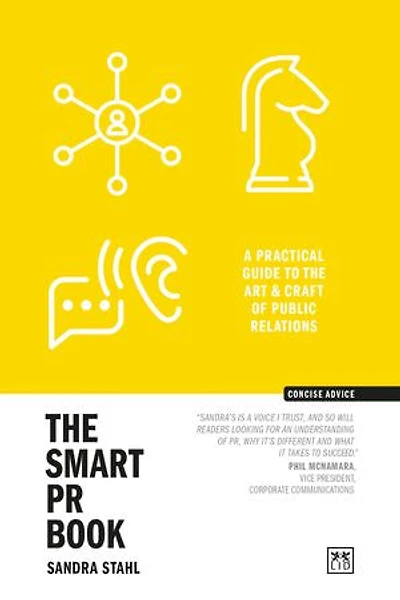 The Smart PR Book: A practical guide to the art and craft of public relations