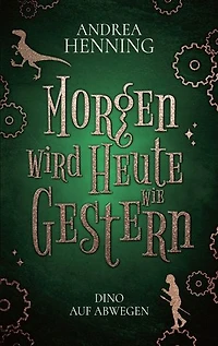 Morgen wird Heute wie Gestern: Dino auf Abwegen