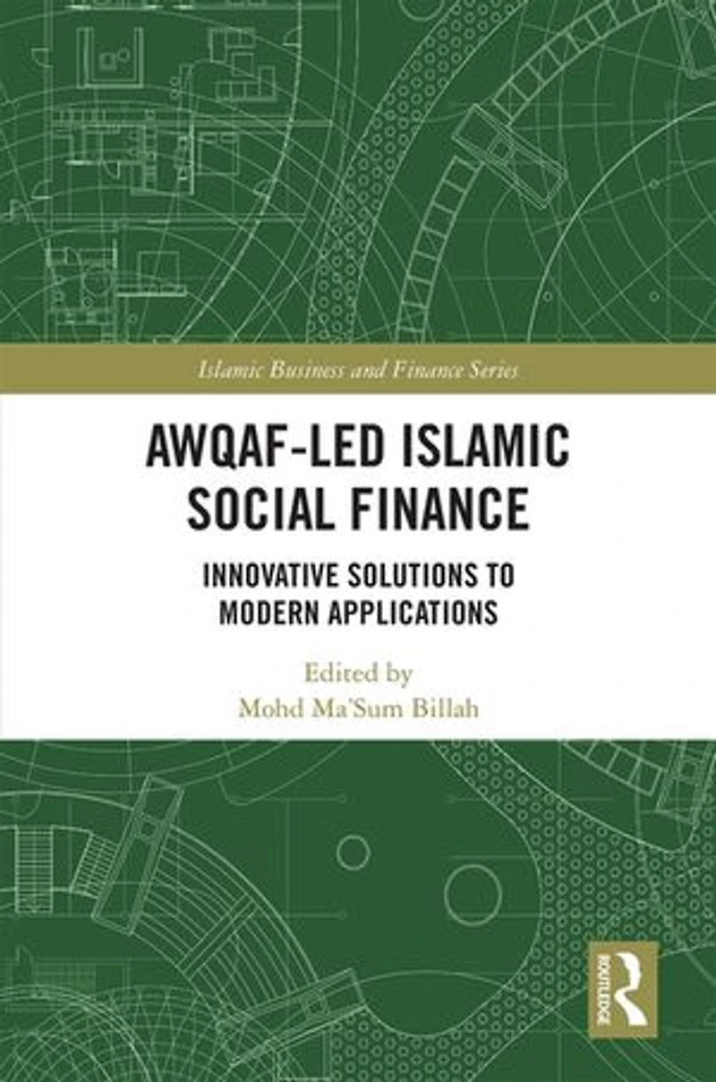Awqaf-led Islamic Social Finance: Innovative Solutions to Modern Applications