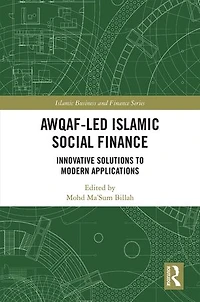 Awqaf-led Islamic Social Finance: Innovative Solutions to Modern Applications