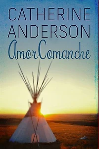 Amor comanche (Comanche 3)