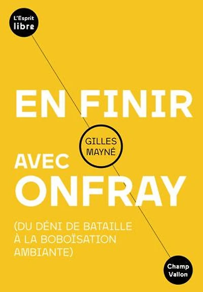 En finir avec Onfray: Du déni de Bataille à la boboïsation ambiante
