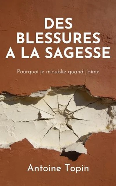 Des blessures à la sagesse