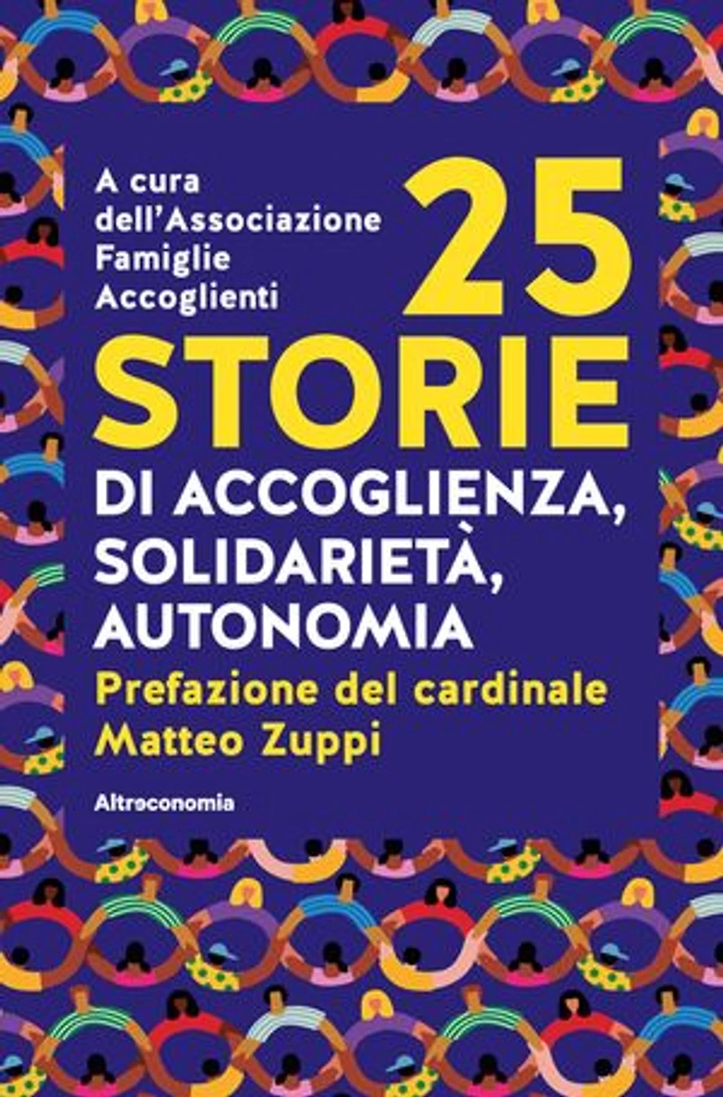 25 storie: di accoglienza, solidarietà e autonomia