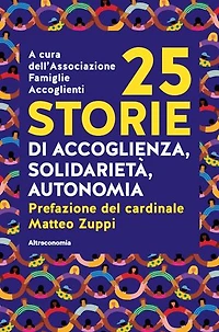 25 storie: di accoglienza, solidarietà e autonomia