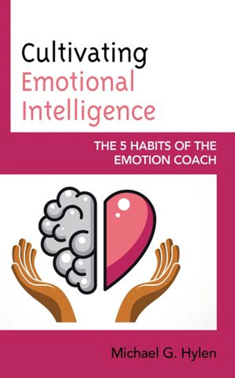 Cultivating Emotional Intelligence: the 5 Habits of Emotion Coach