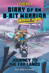 Diary of an 8-Bit Warrior Graphic Novel: Journey to the Far Lands