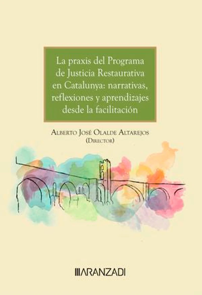 La praxis del programa de justicia restaurativa en Catalunya: narrativas, reflexiones y aprendizajes desde la facilitación
