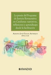 La praxis del programa de justicia restaurativa en Catalunya: narrativas, reflexiones y aprendizajes desde la facilitación