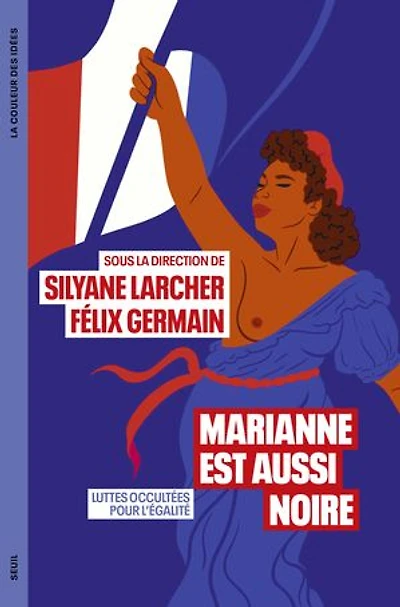 Marianne est aussi noire: luttes occultées pour l'égalité