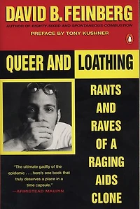 Queer and Loathing: Rants Raves of a Raging AIDS Clone