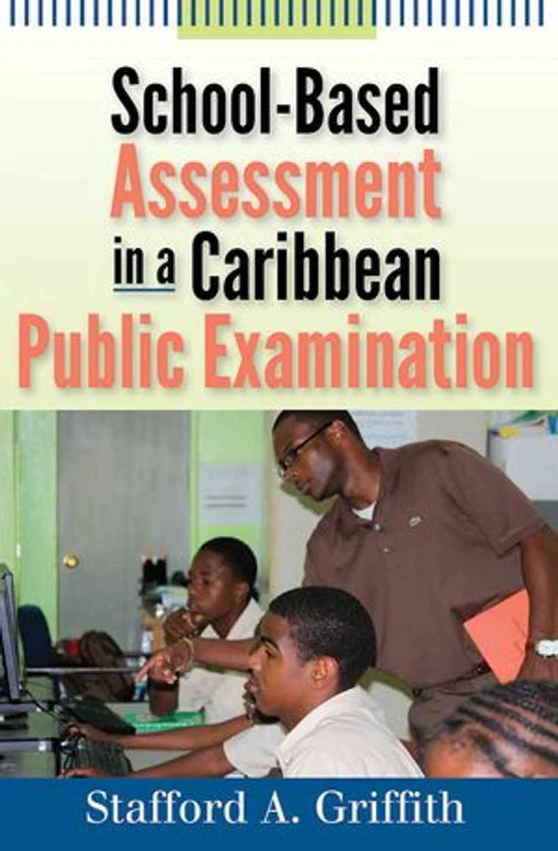 School-Based Assessment in a Caribbean Public Examination