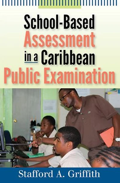 School-Based Assessment in a Caribbean Public Examination