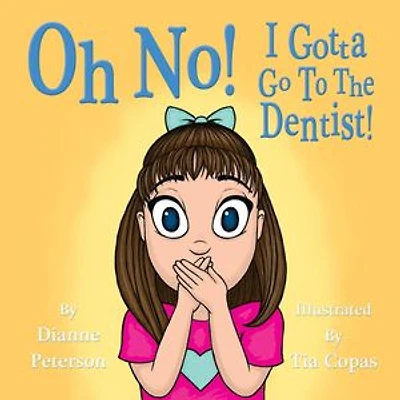 Oh No! I Gotta Go To The Dentist!