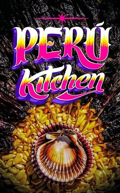 Peru Kitchen: Taste of Peru – International Edition, #1