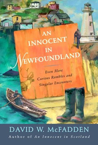 An Innocent Newfoundland: Even More Curious Rambles and Singular Encounters