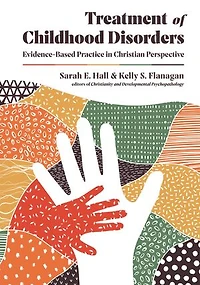 Treatment of Childhood Disorders: Evidence-Based Practice Christian Perspective