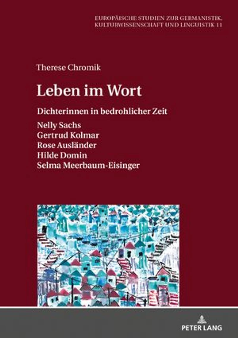 Leben im Wort: Dichterinnen bedrohlicher Zeit