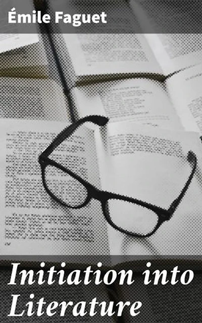Initiation into Literature: A Comprehensive Guide to Literary Analysis and Appreciation