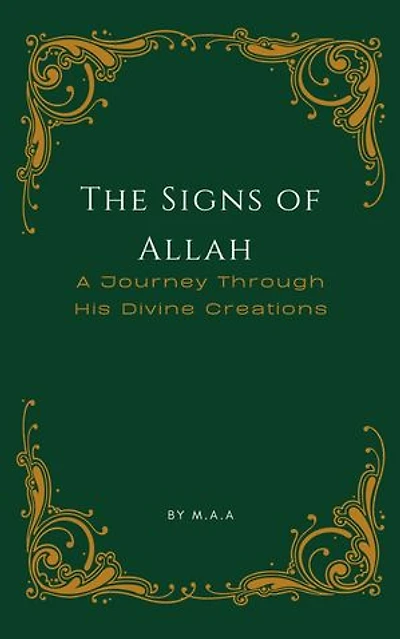 The Signs of Allah: A Journey Through His Divine Creations