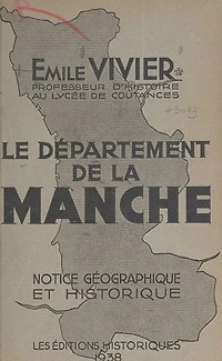 Le département de la Manche: Notice géographique et historique