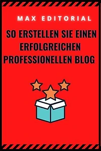 So erstellen Sie einen erfolgreichen professionellen Blog