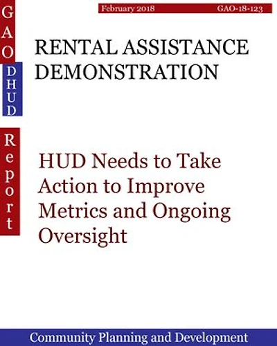 RENTAL ASSISTANCE DEMONSTRATION: HUD Needs to Take Action to Improve Metrics and Ongoing Oversight