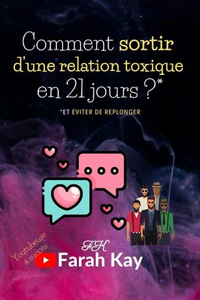 Comment sortir d'une relation toxique en 21 jours ?* *et éviter de replonger