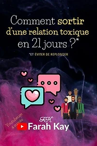 Comment sortir d'une relation toxique en 21 jours ?* *et éviter de replonger