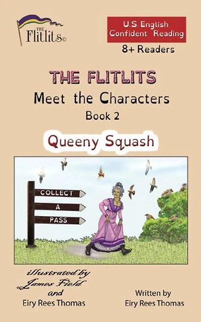 THE FLITLITS, Meet the Characters, Book 2, Queeny Squash, 8+ Readers, U.S. English, Confident Reading: Read, Laugh, and Learn