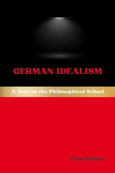 German Idealism: A Note on the Philosophical School