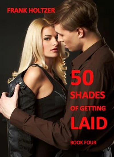 50 Shades of Getting Laid (Book 4)