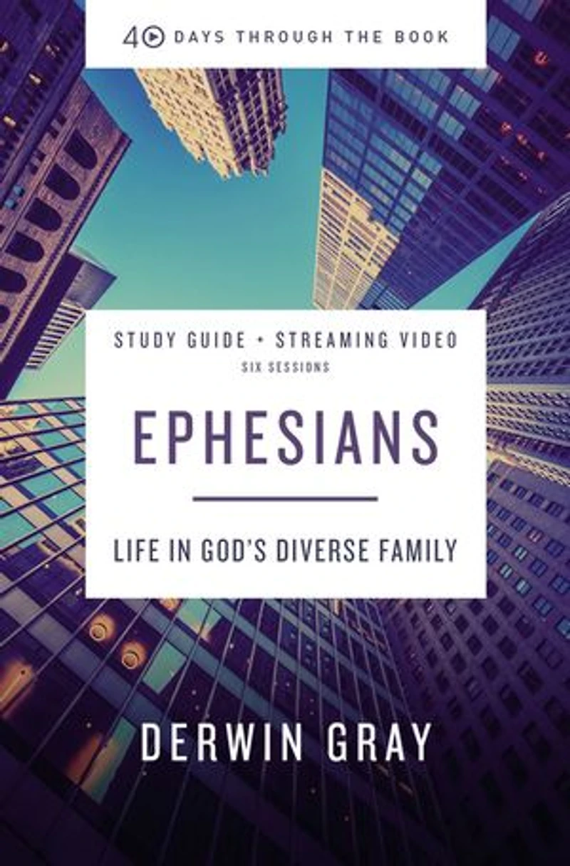 Ephesians Bible Study Guide plus Streaming Video: Life God’s Diverse Family