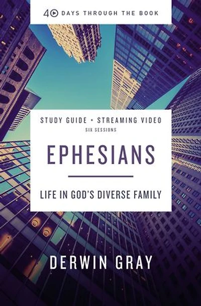Ephesians Bible Study Guide plus Streaming Video: Life God’s Diverse Family